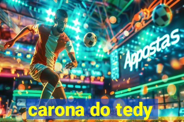 carona do tedy